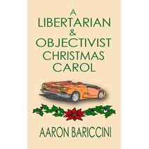 Libertarian and Objectivist Christmas Carol