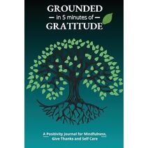 Grounded in 5 Minutes of Gratitude