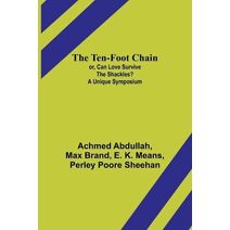 Ten-foot Chain; or, Can Love Survive the Shackles? A Unique Symposium