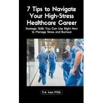 7 Tips to Navigate Your High-Stress Healthcare Career