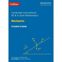 Cambridge International AS & A Level Mathematics Mechanics Student’s Book (Collins Cambridge International AS & A Level)