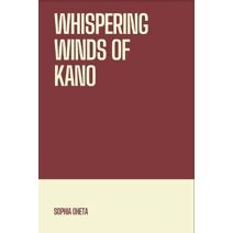 Whispering Winds of Kano