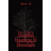 Dreadful Haunting In Moonlight