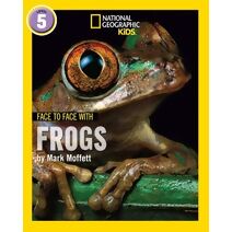 Face to Face with Frogs (National Geographic Readers)