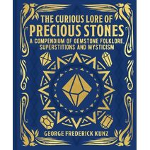 Curious Lore of Precious Stones (Mystic Archives)