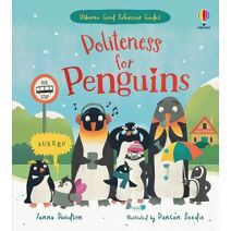Politeness for Penguins (Good Behaviour Guides)