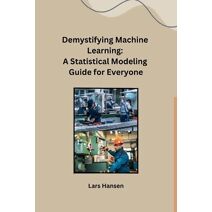 Demystifying Machine Learning