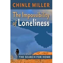 Impossibility of Loneliness (Chinle Miller's Guides to National Parks and Wonders of the American West)