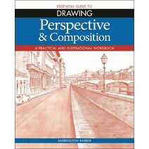Essential Guide to Drawing: Perspective & Composition