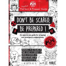 Don't Be Scared, Be Prepared!