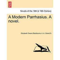 Modern Parrhasius. a Novel.