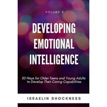 Developing Emotional Intelligence (Successful Youth Living)