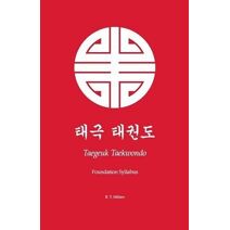 Taegeuk Taekwondo (Foundation Syllabus)