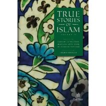 True Stories of Islam Volume II