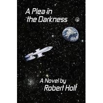 Plea In The Darkness (Chronicles of the Earth Space Force)