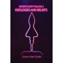 Simon's Diary Volume Two - Ideologies and Beliefs