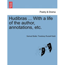 Hudibras ... With a life of the author, annotations, etc.