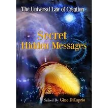 Secret Hidden Messages (Universal Law of Creation, Chronicles)