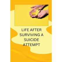 Life After Surviving a Suicide Attempt