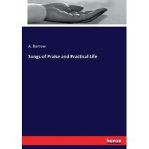 Songs of Praise and Practical Life