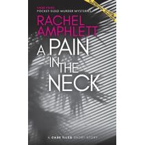 Pain in the Neck (Case Files: Pocket-Sized Murder Mysteries)