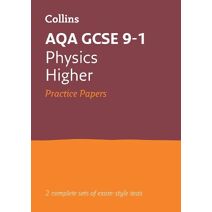 AQA GCSE 9-1 Physics Higher Practice Papers (Collins GCSE Grade 9-1 Revision)
