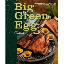 Big Green Egg Cookbook (Big Green Egg)