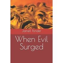 When Evil Surged