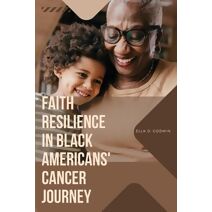 Faith Resilience in Black Americans' Cancer Journey