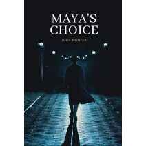 Maya's choice