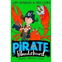 Pirate Blunderbeard: Worst. Movie. Ever. (Pirate Blunderbeard)
