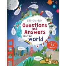 Lift-the-flap Questions and Answers about Our World (Questions and Answers)