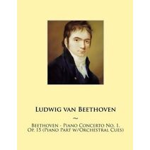 Beethoven - Piano Concerto No. 1, Op. 15 (Piano Part w/Orchestral Cues) (Samwise Music for Piano)