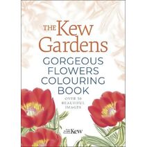 Kew Gardens Gorgeous Flowers Colouring Book (Kew Gardens Arts & Activities)