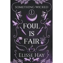 Foul is Fair (Something Wicked)