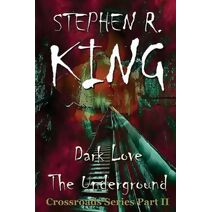 Dark Love The Underground (Crossroads)