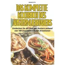 Komplette Kochbuch Des Austernliebhabers
