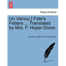 Vaincu.] Fate's Fetters ... Translated by Mrs. F. Hoper-Dixon.