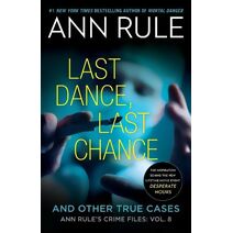 Last Dance, Last Chance (Ann Rule's Crime Files)