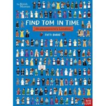 British Museum: Find Tom in Time: Shakespeare's London (Find Tom in Time)