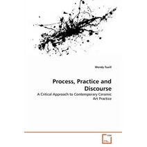 Process, Practice and Discourse