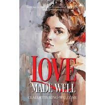Love Made Well-The Trilogy to "How I Killed My Father" and "Connections"