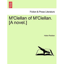 M'Clellan of M'Clellan. [A Novel.]