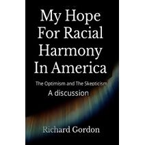 My Hope For Racial Harmony In America