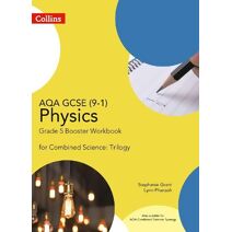 AQA GCSE Physics 9-1 for Combined Science Grade 5 Booster Workbook (GCSE Science 9-1)