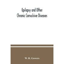 Epilepsy and other chronic convulsive diseases