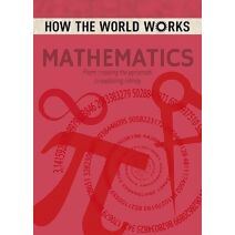 How the World Works: Mathematics (How the World Works)