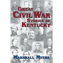 Great Civil War Stories of Kentucky