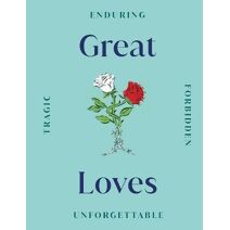 Great Loves (DK Secret Histories)