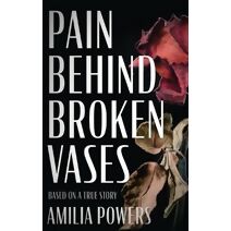 Pain Behind Broken Vases